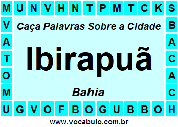 Caça Palavras Sobre a Cidade Ibirapuã do Estado Bahia