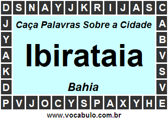 Caça Palavras Sobre a Cidade Ibirataia do Estado Bahia