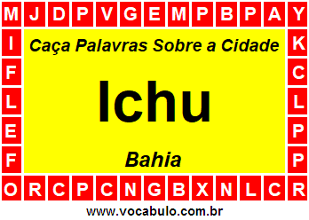 Caça Palavras Sobre a Cidade Ichu do Estado Bahia