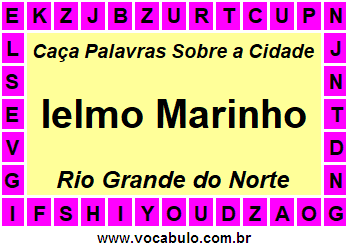 Caça Palavras Sobre a Cidade Norte Rio Grandense Ielmo Marinho