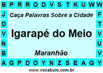 Caça Palavras Sobre a Cidade Maranhense Igarapé do Meio