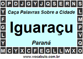 Caça Palavras Sobre a Cidade Iguaraçu do Estado Paraná