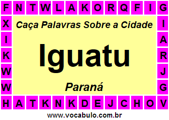 Caça Palavras Sobre a Cidade Iguatu do Estado Paraná