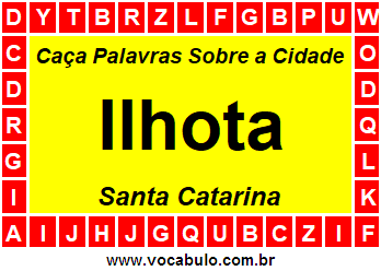 Caça Palavras Sobre a Cidade Ilhota do Estado Santa Catarina