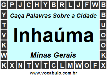 Caça Palavras Sobre a Cidade Inhaúma do Estado Minas Gerais