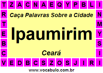 Caça Palavras Sobre a Cidade Ipaumirim do Estado Ceará