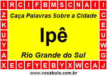 Caça Palavras Sobre a Cidade Ipê do Estado Rio Grande do Sul