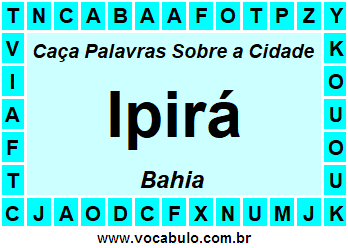 Caça Palavras Sobre a Cidade Ipirá do Estado Bahia