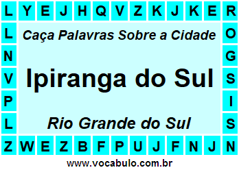 Caça Palavras Sobre a Cidade Gaúcha Ipiranga do Sul