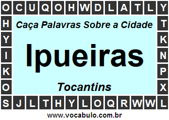 Caça Palavras Sobre a Cidade Ipueiras do Estado Tocantins