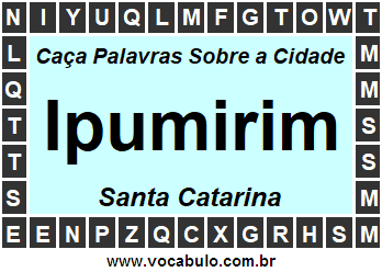 Caça Palavras Sobre a Cidade Catarinense Ipumirim