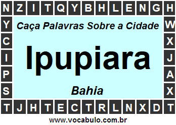 Caça Palavras Sobre a Cidade Ipupiara do Estado Bahia