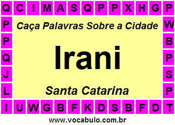 Caça Palavras Sobre a Cidade Irani do Estado Santa Catarina