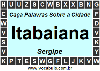 Caça Palavras Sobre a Cidade Itabaiana do Estado Sergipe