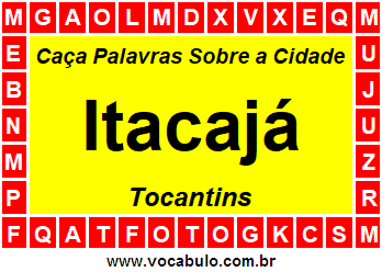 Caça Palavras Sobre a Cidade Tocantinense Itacajá