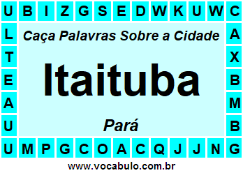 Caça Palavras Sobre a Cidade Paraense Itaituba