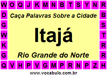 Caça Palavras Sobre a Cidade Itajá do Estado Rio Grande do Norte