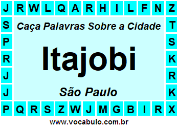 Caça Palavras Sobre a Cidade Itajobi do Estado São Paulo