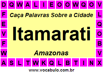 Caça Palavras Sobre a Cidade Amazonense Itamarati