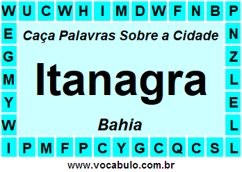 Caça Palavras Sobre a Cidade Itanagra do Estado Bahia
