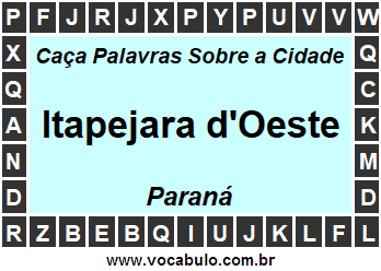 Caça Palavras Sobre a Cidade Itapejara d'Oeste do Estado Paraná