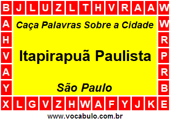 Caça Palavras Sobre a Cidade Paulista Itapirapuã Paulista