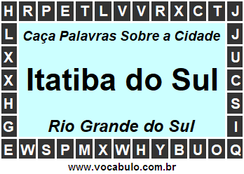 Caça Palavras Sobre a Cidade Gaúcha Itatiba do Sul