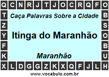 Caça Palavras Sobre a Cidade Maranhense Itinga do Maranhão