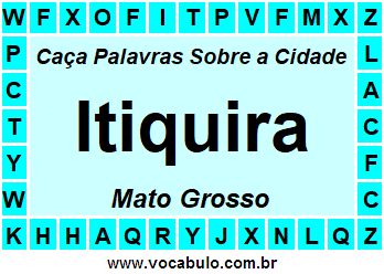 Caça Palavras Sobre a Cidade Itiquira do Estado Mato Grosso