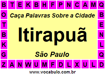 Caça Palavras Sobre a Cidade Itirapuã do Estado São Paulo