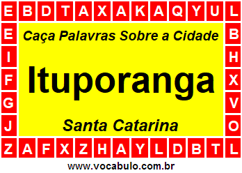 Caça Palavras Sobre a Cidade Ituporanga do Estado Santa Catarina