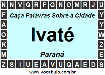 Caça Palavras Sobre a Cidade Ivaté do Estado Paraná