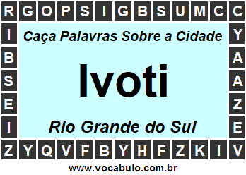 Caça Palavras Sobre a Cidade Ivoti do Estado Rio Grande do Sul