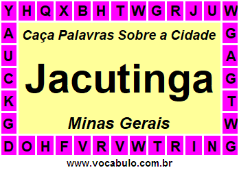 Caça Palavras Sobre a Cidade Jacutinga do Estado Minas Gerais
