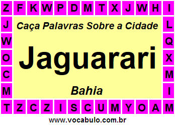 Caça Palavras Sobre a Cidade Jaguarari do Estado Bahia