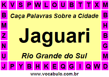 Caça Palavras Sobre a Cidade Jaguari do Estado Rio Grande do Sul