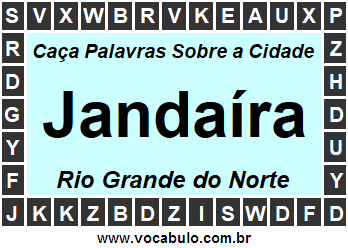 Caça Palavras Sobre a Cidade Jandaíra do Estado Rio Grande do Norte