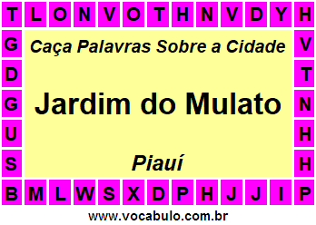 Caça Palavras Sobre a Cidade Jardim do Mulato do Estado Piauí