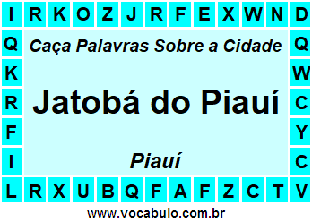 Caça Palavras Sobre a Cidade Jatobá do Piauí do Estado Piauí