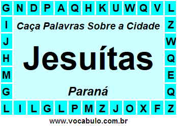 Caça Palavras Sobre a Cidade Paranaense Jesuítas