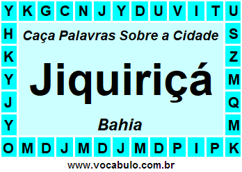 Caça Palavras Sobre a Cidade Jiquiriçá do Estado Bahia