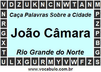 Caça Palavras Sobre a Cidade João Câmara do Estado Rio Grande do Norte