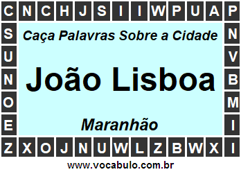 Caça Palavras Sobre a Cidade João Lisboa do Estado Maranhão