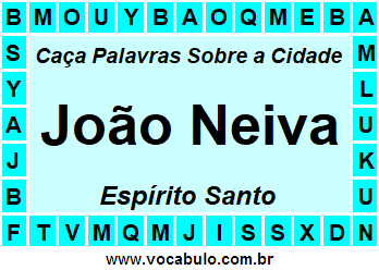 Caça Palavras Sobre a Cidade João Neiva do Estado Espírito Santo