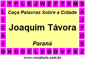 Caça Palavras Sobre a Cidade Joaquim Távora do Estado Paraná