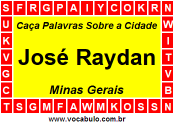 Caça Palavras Sobre a Cidade José Raydan do Estado Minas Gerais