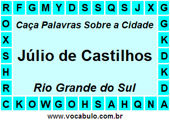 Caça Palavras Sobre a Cidade Júlio de Castilhos do Estado Rio Grande do Sul