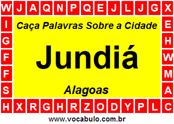 Caça Palavras Sobre a Cidade Jundiá do Estado Alagoas