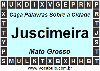 Caça Palavras Sobre a Cidade Juscimeira do Estado Mato Grosso