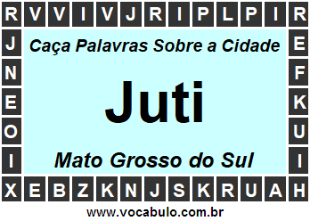 Caça Palavras Sobre a Cidade Juti do Estado Mato Grosso do Sul